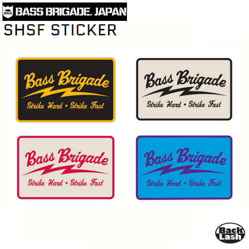 バスブリゲード SHSFステッカー Bass Brigade Strike Hard Strike Fast